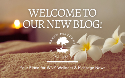 Welcome to the Green Pastures Blog! Your Place for WNY Wellness & Massage News