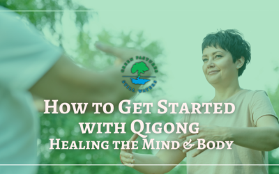 How to Get Started with Qigong – Healing the Mind & Body
